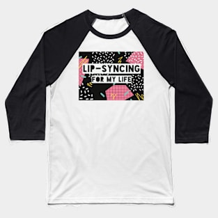 Lip-syncing for my Life (Black) vol 1 Baseball T-Shirt